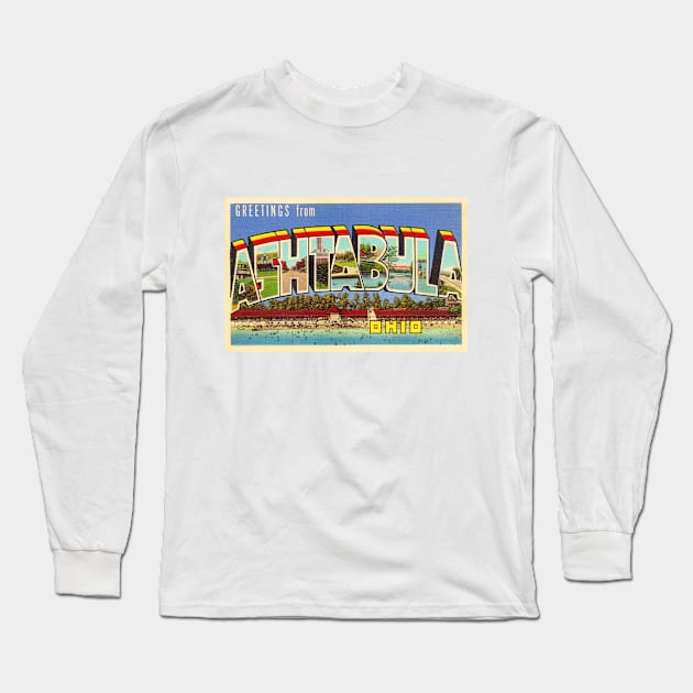 Greetings from Ashtabula, Ohio - Vintage Large Letter Postcard Long Sleeve T-Shirt by Naves